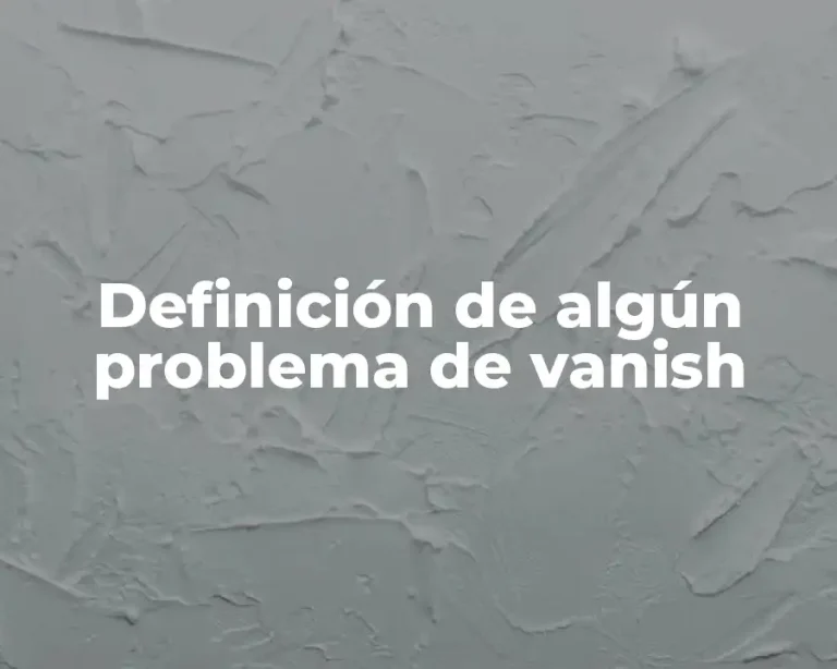 Definición de algún problema de vanish