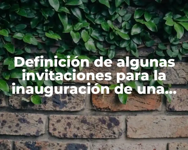 Definición de algunas invitaciones para la inauguración de una obra