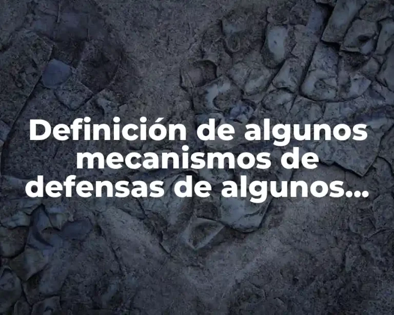 Definición de algunos mecanismos de defensas de algunos animales