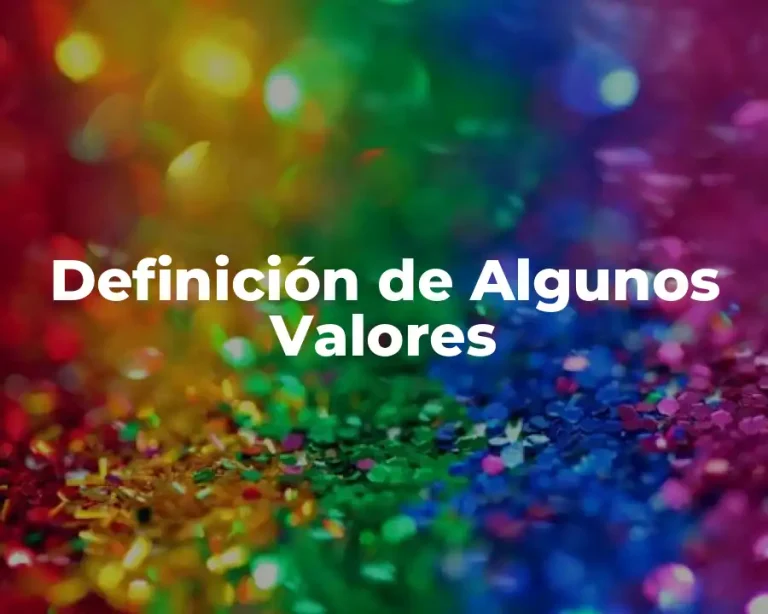 Definición de Algunos Valores