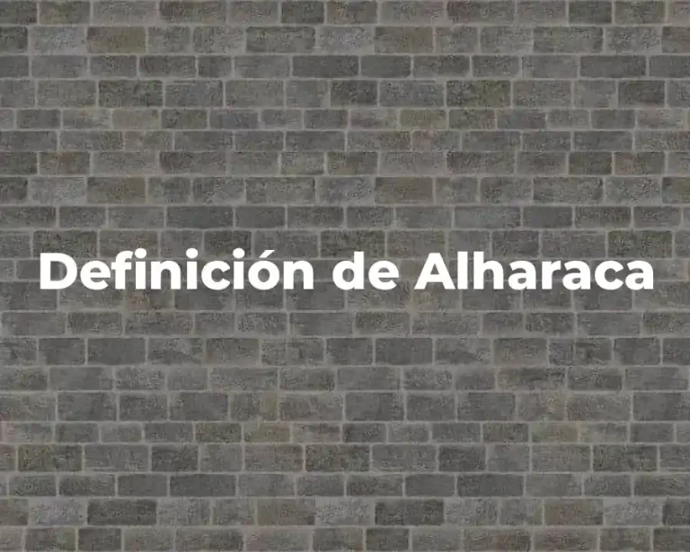 Definición de Alharaca