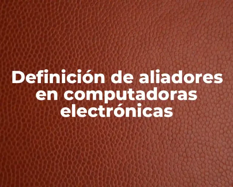 Definición de aliadores en computadoras electrónicas