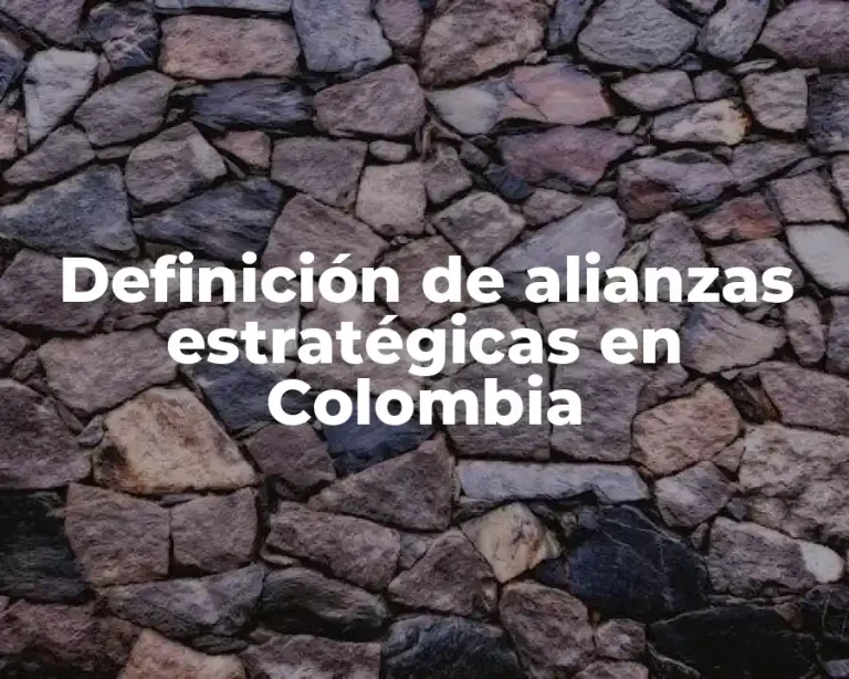 Definición de alianzas estratégicas en Colombia