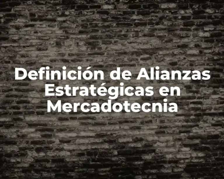 Definición de Alianzas Estratégicas en Mercadotecnia
