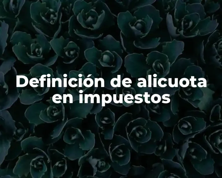 Definición de alicuota en impuestos