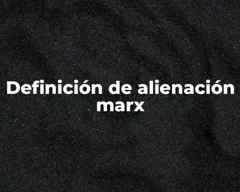 Definición de alienación marx