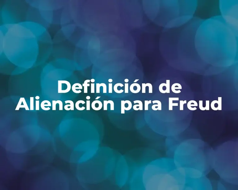 Definición de Alienación para Freud