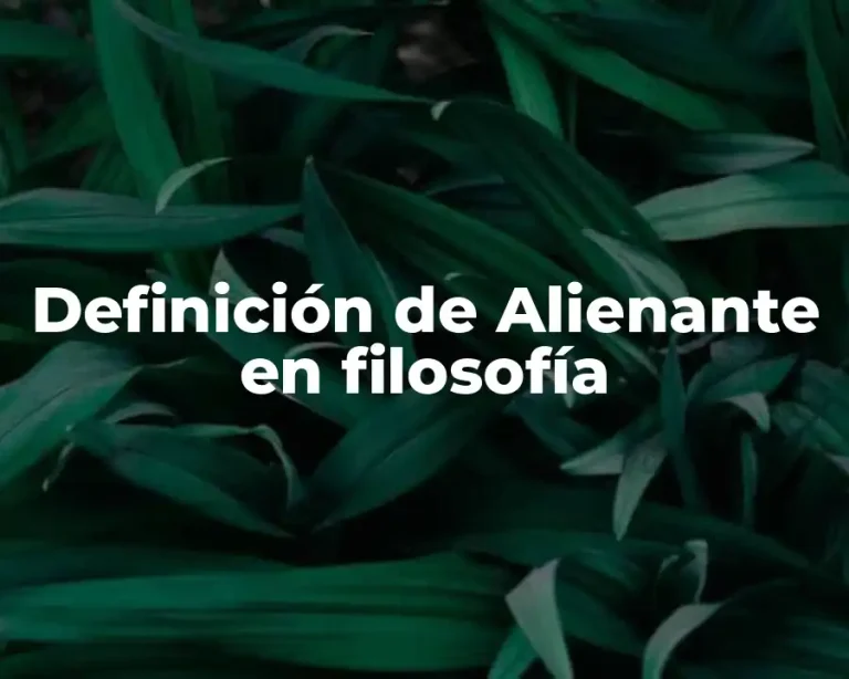 Definición de Alienante en filosofía