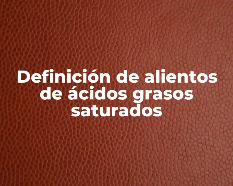 Definición de alientos de ácidos grasos saturados