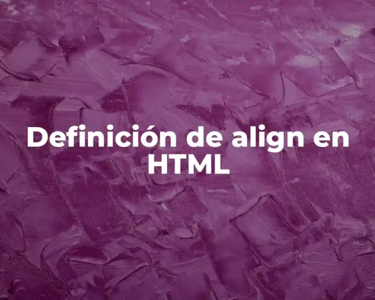 Definición de align en HTML
