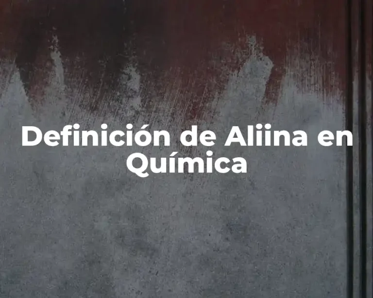 Definición de Aliina en Química