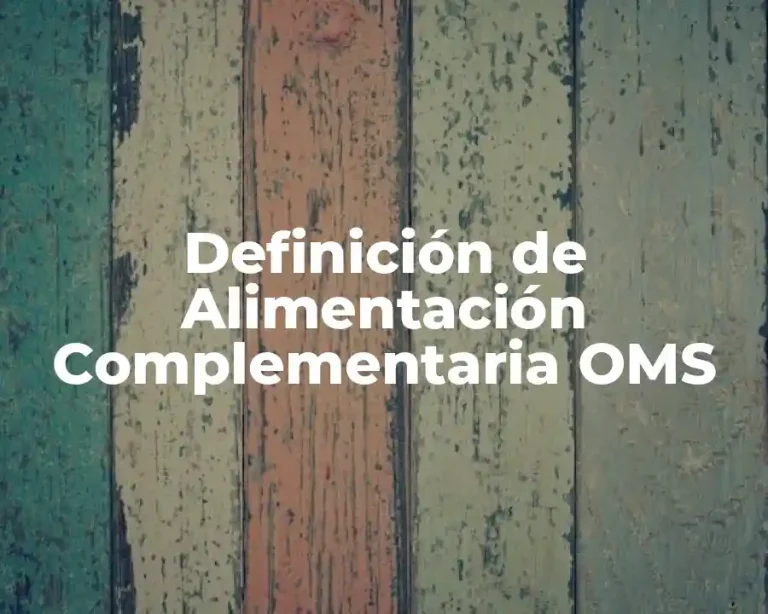 Definición de Alimentación Complementaria OMS