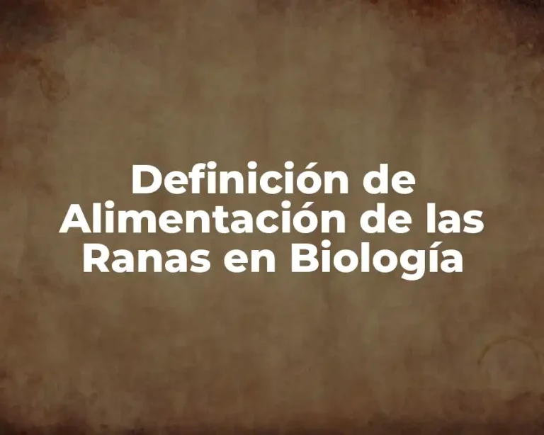 Definición de Alimentación de las Ranas en Biología
