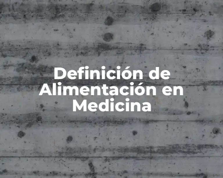 Definición de Alimentación en Medicina