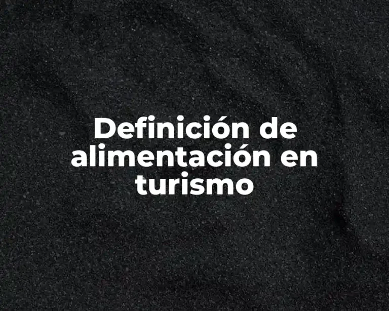 Definición de alimentación en turismo