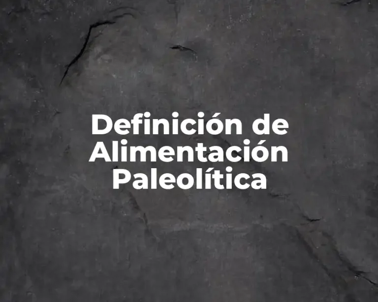 Definición de Alimentación Paleolítica