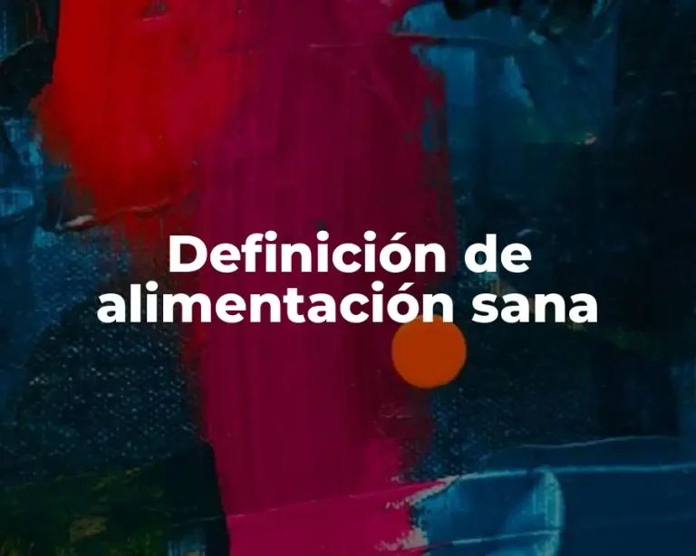 Definición de alimentación sana