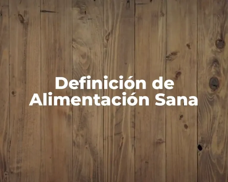 Definición de Alimentación Sana