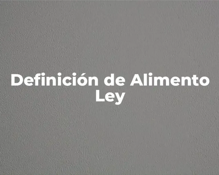 Definición de Alimento Ley