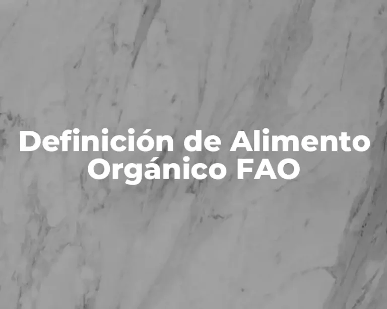 Definición de Alimento Orgánico FAO