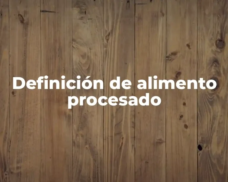 Definición de alimento procesado