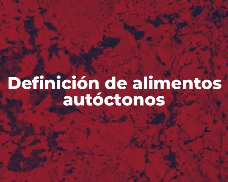 Definición de alimentos autóctonos