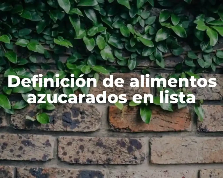 Definición de alimentos azucarados en lista