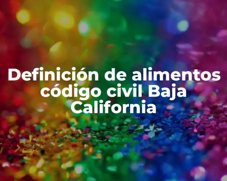 Definición de alimentos código civil Baja California