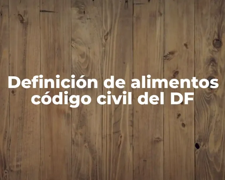 Definición de alimentos código civil del DF