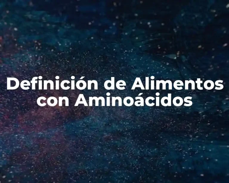 Definición de Alimentos con Aminoácidos