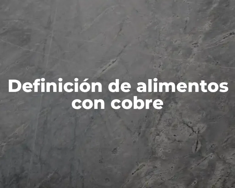 Definición de alimentos con cobre