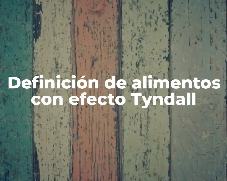 Definición de alimentos con efecto Tyndall