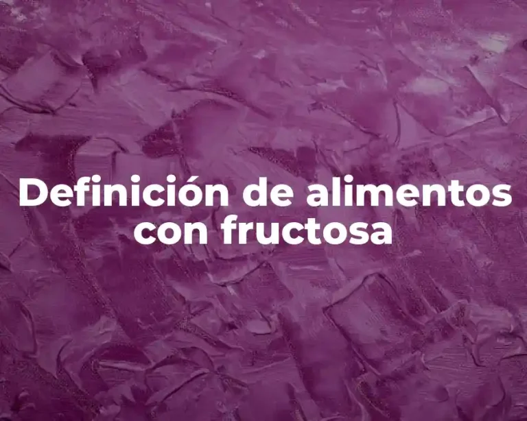 Definición de alimentos con fructosa