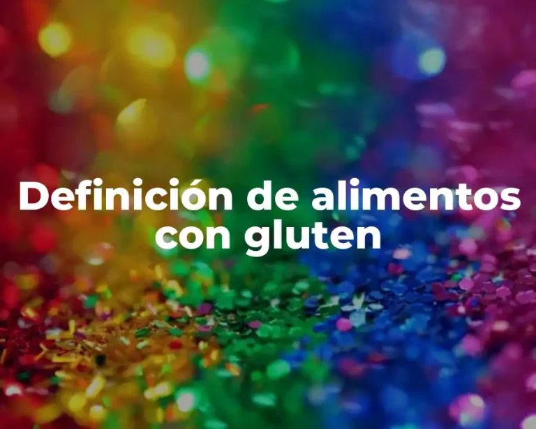 Definición de alimentos con gluten