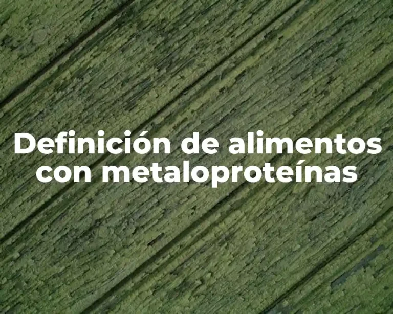 Definición de alimentos con metaloproteínas
