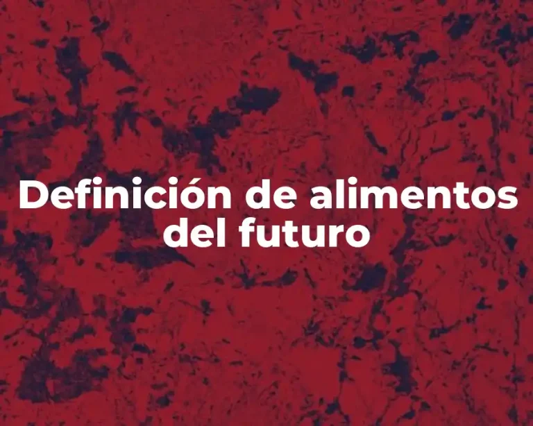 Definición de alimentos del futuro