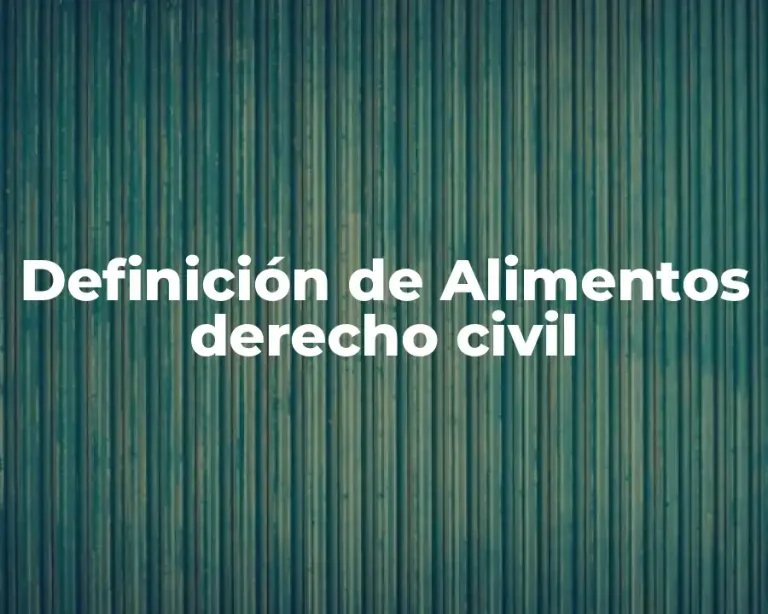Definición de Alimentos derecho civil