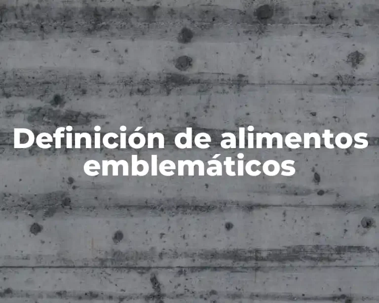 Definición de alimentos emblemáticos