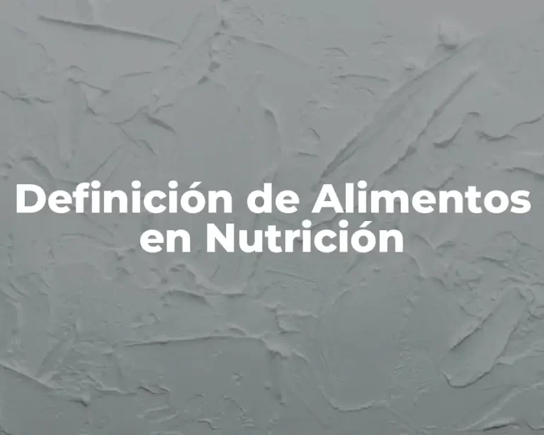Definición de Alimentos en Nutrición