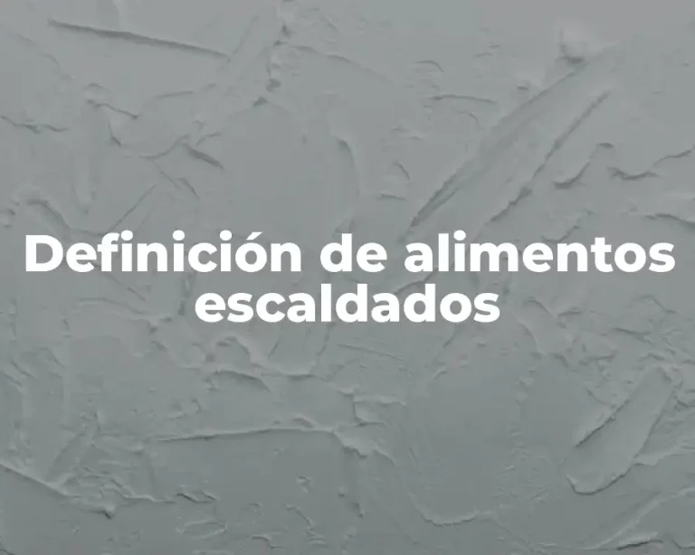 Definición de alimentos escaldados