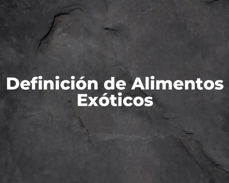 Definición de Alimentos Exóticos