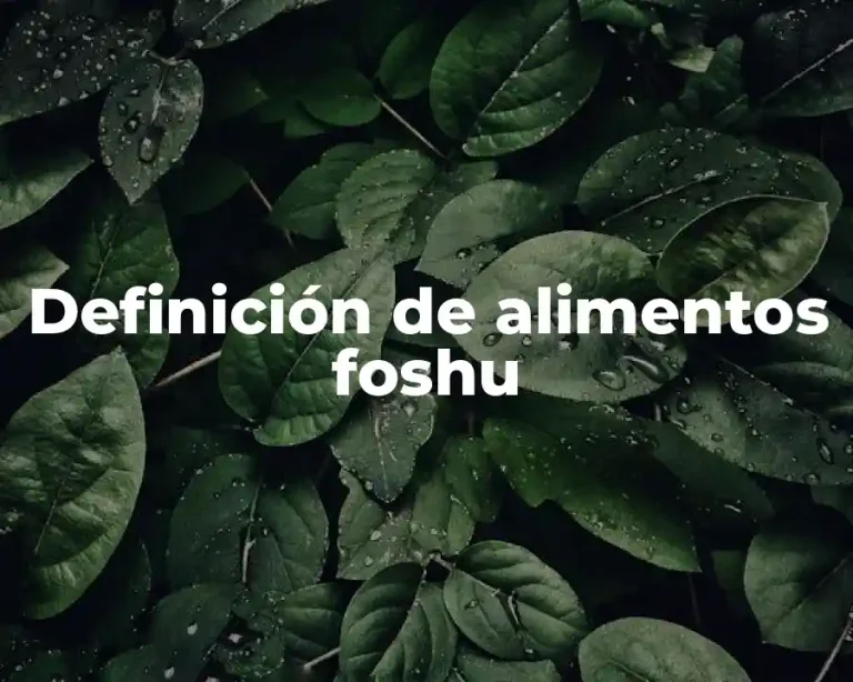Definición de alimentos foshu