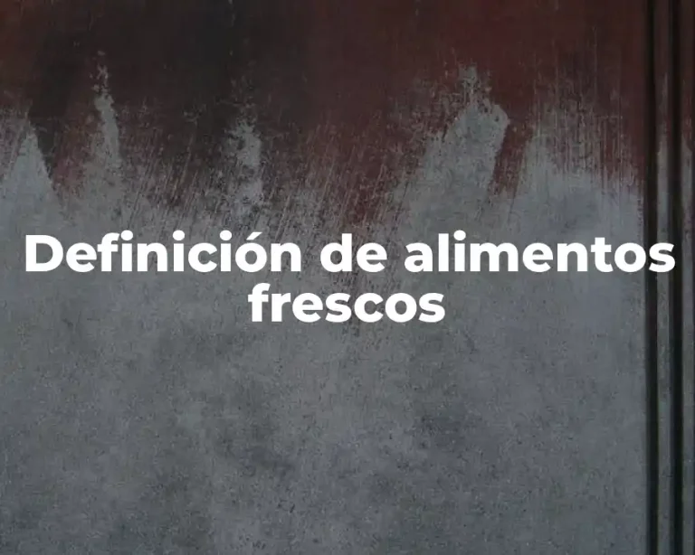Definición de alimentos frescos
