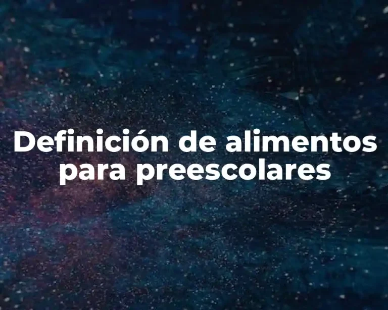 Definición de alimentos para preescolares
