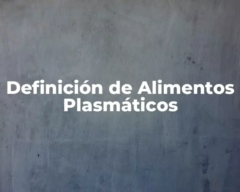 Definición de Alimentos Plasmáticos