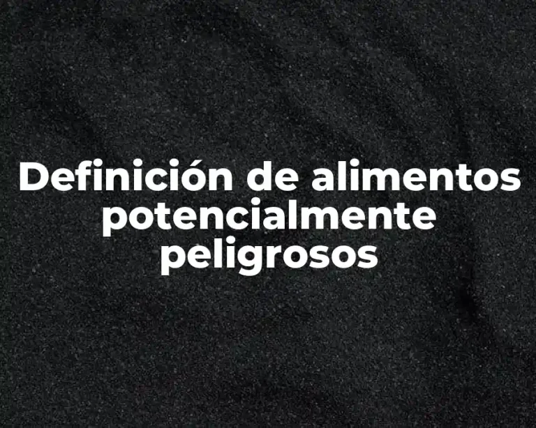 Definición de alimentos potencialmente peligrosos