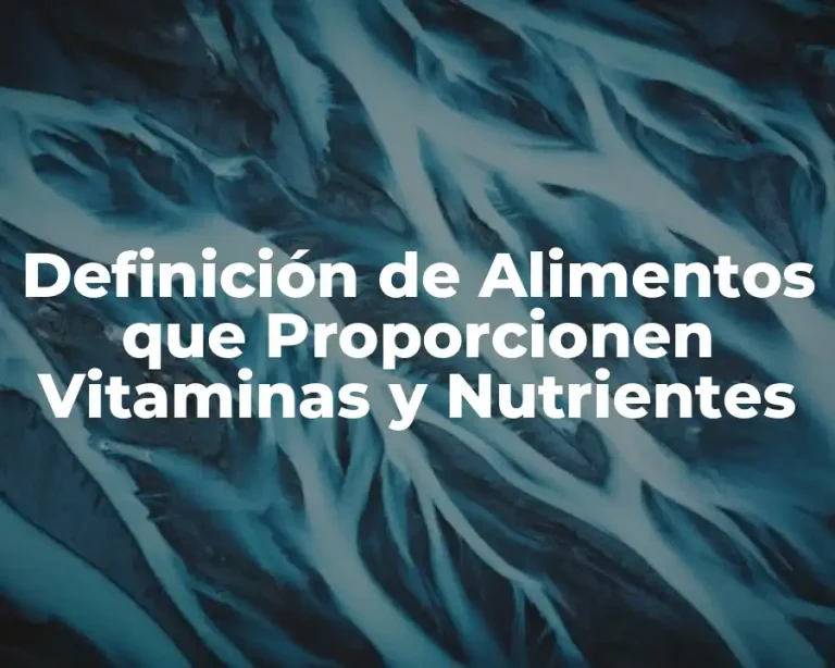 Definición de Alimentos que Proporcionen Vitaminas y Nutrientes
