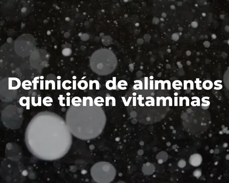 Definición de alimentos que tienen vitaminas