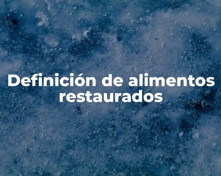 Definición de alimentos restaurados