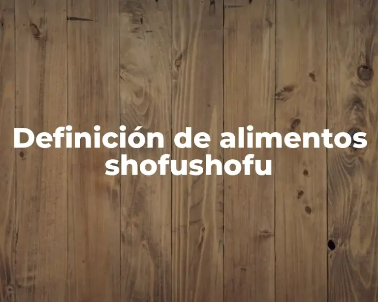 Definición de alimentos shofushofu